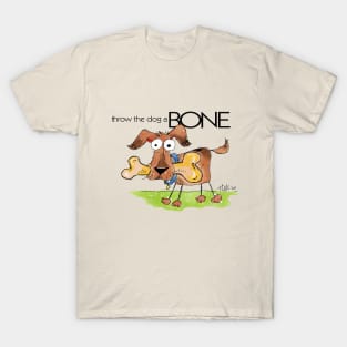 throw the dog a BONE T-Shirt